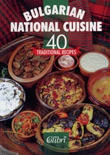 Bulgarian national cuisine – 40 traditional recipies