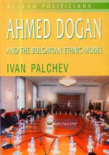 Ahmed Dogan and the Bulgarian Ethnic Model