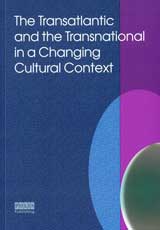 The Transatlantic and the Transnational in a Changing Cultural Context