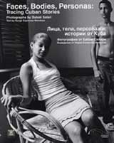 Faces, Bodies, Personas: Tracing Cuban Stories/Lica, tela, personaji: Istorii ot Kuba