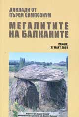 Dokladi ot purvi simpozium „Megalitite na Balkanite”