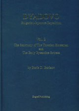 Dyadovo, vol. 2: The Sanctuary of the Thracian horseman and The Early Byzantine fortress