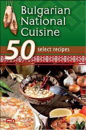 Bulgarian National Cuisine - 50 select recipes