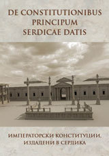 De constitutionibus principum Serdicae datis/ Imperatorski konstitucii, izdadeni v Serdika